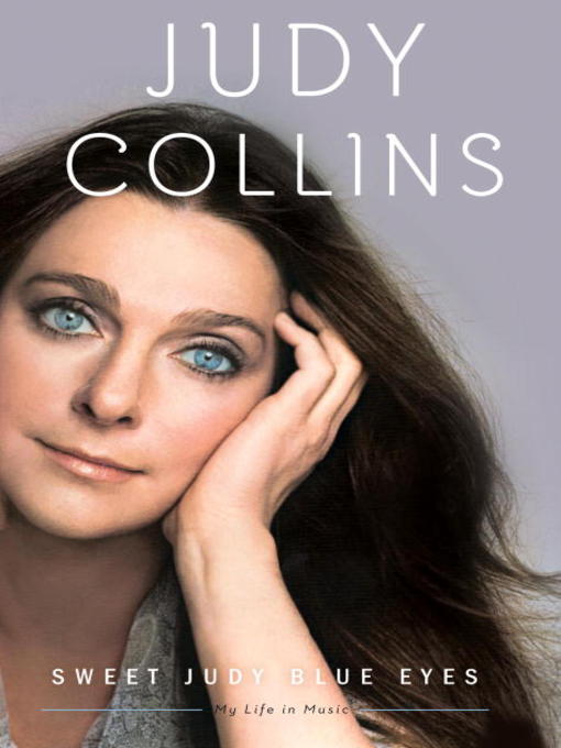 Title details for Sweet Judy Blue Eyes by Judy Collins - Available